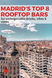 50 best bars in madrid. Best Rooftop Bars In Madrid For Drinks With A View Devour Madrid