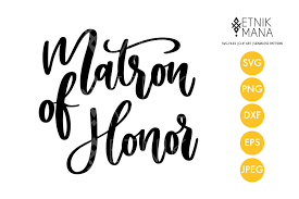 Download Matron Of Honor Wedding Sign Lettering Quotes Svg 917994 Hand Lettered Design Bundles