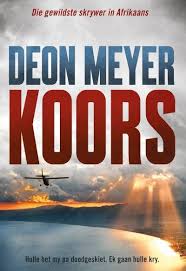 Koors Deur Deon Meyer Hulle Het My Pa Doodgeskiet Ek Gaan Hulle Kry Crime Fiction Spanning Http Nb Co Za Books 19689 Afrikaans Book Publishing Books