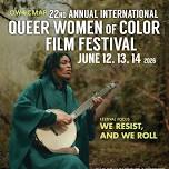 22nd Annual International Queer Women of Color Film Festival
