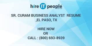 Sr Curam Business Analyst Resume El Paso Tx Hire It People We Get It Done