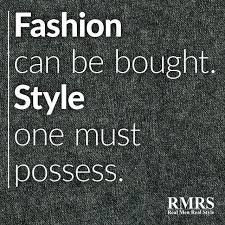 The Best Quotes About Men S Style Famous Men S Fashion Quotes Real Men Real Style Mens Fashion Quotes Fashion Quotes Men Quotes