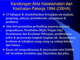 Kepentingan pengurusan keselamatan dan kesihatan pekerjaan daripada aspek keperimanusiaan, undangundang dan ekonomi telah dikumpas. Ppt 3 6 Akta Keselamatan Dan Kesihatan Pekerjaan 1994 Osha Powerpoint Presentation Id 5123354