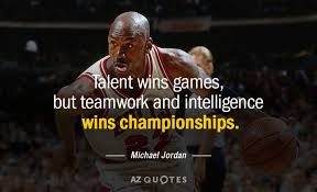 Talent Wins Games But Teamwork And Intelligence Wins Championships Speech Top 9 Collective Intelligence Quotes A Z Quotes In 2020 Sports Quotes Famous Sports Quotes Intelligence Quotes