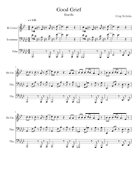 Good grief guitar chords & lyrics with strumming pattern, tempo, time signature, scale sung by bastille | this song was released on 22 june 2016. Good Grief Sheet Music For Trombone Tuba Cornet Mixed Trio Download And Print In Pdf Or Midi Free Sheet Music Musescore Com