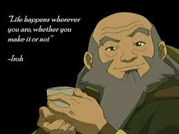 Inspiring Quotes From Iroh Avatar The Last Airbender Avatar Quotes Iroh Quotes The Last Airbender