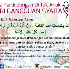 Doa ini telah ditulis oleh ustaz ahmad nasir bin awang, aku nak kongsi dgn hangpa semua. Doa Perlindungan Untuk Anak Dari Gangguan Syaitan