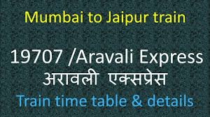 Departure time of 54805 jaipur passenger at sojat road is 12:33. 19707 Aravali Express Train Timings Route Stops How To Reach Mumbai To Jaipur Youtube