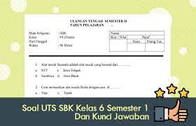 Check spelling or type a new query. Soal Uts Sbk Kelas 6 Semester 1 Dan Kunci Jawaban Operator Sekolah