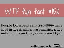 If You Were Born In That Time You Have A Chance Of Living In 3 Centuries If You Can Make It To 100 Years Old Although Th Wtf Fun Facts Fun