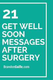 I want to wish you a speedy recovery! 101 Get Well Soon Messages After Surgery Get Well Soon Messages Get Well Quotes Get Well Card Messages