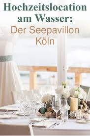 Wofür müsst ihr bei der hochzeit kosten einplanen? Hochzeitslocation Am Wasser Der Seepavillon Am Fuhlinger See In Koln