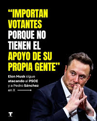 Elon Musk sigue atizando al PSOE y a Sánchez 👉 El magnate ha tachado de  “tirano y traidor al pueblo de España” a Pedro Sánchez en un mensaje  publicado en X,