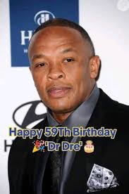 🌹Happy 59TH Birthday “Dr. Dre ” Hope I Get Love Here💞🌹