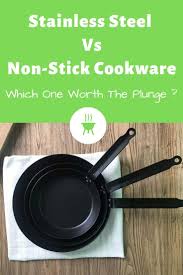 Stainless Steel Or Non Stick That S A Question You Probably Are Battling With Here Is An In Depth Piece About Everyt Baking Essentials Food Blogger Fine Food