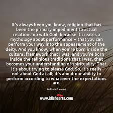 It S Always Been You Know Religion That Has Been The Primary Impediment Idlehearts