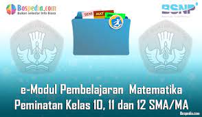 Lengkap E Modul Pembelajaran Matematika Peminatan Kelas 10 11 Dan 12 Sma Ma Bospedia