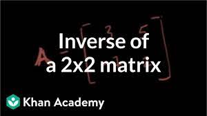 Secondly, substitute the value of det b = 1 into the formula, and then reorganize the entries of matrix b to conform with the formula. Finding Inverses Of 2x2 Matrices Video Khan Academy
