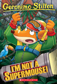 Geronimo stilton is mouse who goes an some wacky adventures. Geronimo Stilton 43 I M Not A Supermouse
