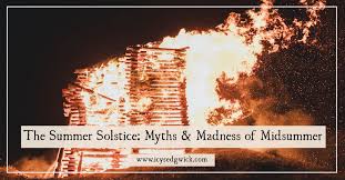Following this solstice, the days get shorter, the nights longer. The Summer Solstice Myths And Madness Of Midsummer Icy Sedgwick