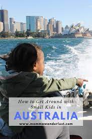 How To Get Around With Small Children In Australia International Family Vacations Australia Travel Travel