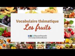 Vocabulaire Francais Thematique Le Nom Des Fruits Fruits In French أسماء الفاكهة بالفرنسية Youtube