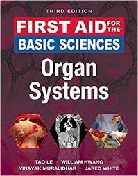 Book 24 First Aid For The Basic Sciences Organ Systems 3rd Edition Paperback By Tao Le William Hwang Vinayak Muralidhar And Jared White
