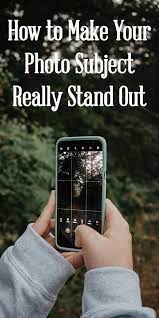How To Make Your Photo Subject Really Stand Out Photography Subjects Subjects Photography Tutorials