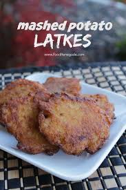 Mashed Potato Latkes Food Renegade Potato Latkes Food Latkes Recipes