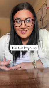 The Challenges and Frustrations of Plus Size Pregnancy