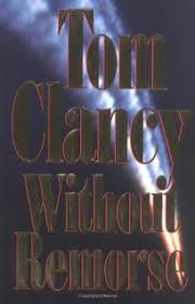 The tom clancy movie without remorse is missing the key elements a thriller needs. Fiction Book Review Without Remorse By Tom Clancy Author Putnam 25 95 639p Isbn 978 0 399 13825 6