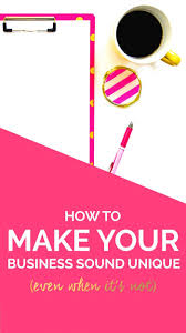 4 Things To Make Your Business Sound Unique Even When It S Not So That You Can Stand Out From The Competiti Business Advice Business Inspiration How To Make