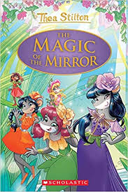 The thea sisters are in russia for a figure skating championship! The Magic Of The Mirror Thea Stilton Special Edition 9 9 Stilton Thea 9781338655094 Amazon Com Books