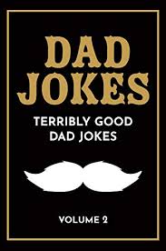 Give your dad a gift that he will remember and use. Terribly Good Dad Jokes Vol 2 The Terribly Good Dad Jokes Book Vol 2 Father S Day Gift Dads Birthday Gift Christmas Gift For Dads English Edition Ebook The Love Gifts Share