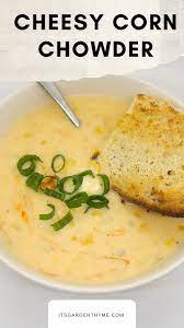 Cheesy Corn Chowder Soup It S Garden Thyme Recipe Corn Chowder Soup Chowder Recipes Corn Chowder Recipe