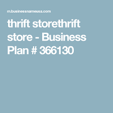 Consignment shop business plan sample template for 2021 do you want to start a consignment shop and need to write a plan? Thrift Storethrift Store Business Plan 366130 Business Planning How To Plan Sample Business Plan
