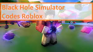 We'll keep you updated with additional codes once they are released. Black Hole Simulator Codes Wiki 2021 April 2021 New Roblox Mrguider