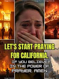 Dear Heavenly Father, 🙏🙏🙏 On this day, January 20, we Kindly ask for  Your mercy. Protect Your people from the California fires, shield the  firefighters, and comfort the displaced. If you believe