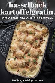 Leckeres Hasselback Kartoffelgratin Mit Sahne Creme Fraiche Und Parmesan Trickytine Rezepte Kartoffelgratin Lebensmittel Essen