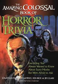 Here are the top picks. The Amazing Colossal Book Of Horror Trivia Everything You Always Wanted To Know About Scary Movies But Were Afraid To Ask Lampley Jonathan Malcolm 9781581820454 Amazon Com Books