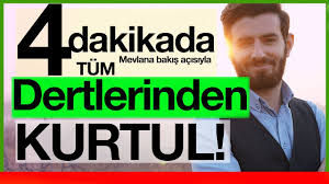 4 Dakikada Tum Dertlerinden Kurtul Mevlana Bakis Acisi Youtube Youtube Ozlu Sozler Beste