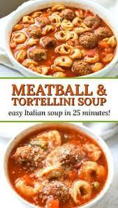 Easy Italian Meatball Tortellini Soup Recipe Hearty Soup In 25 Minutes Recipe Tortellini Soup Recipe Easy Italian Meatballs Easy Soup Recipes