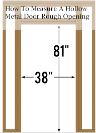 The actual height of most doors is around 6' 10s. How To Measure Hollow Metal Door Rough Openings Learn More