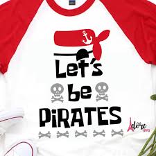 Download Lets Be Pirates Svg Pirate Svg Little Boy Svg Be Pirate Svg Pirate Ship Svg Svg Cut Files Png File Toddler Svg Tshirt Cameo Svg For Cricut Svg For Cricut