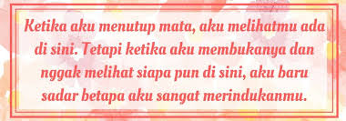 Kata kerinduan dari hati yang terdalam terjadi apabila sang kekasih jauh, begitu lama tak pernah berjumpa, hingga kata rindu menjadi sangat lembut dan tajam, tidak hanya terjadi kepada orang yang kita cinta. 13 Kata Kata Rindu Buat Pacar Yang Romantis Dan Menyentuh