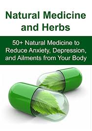 Natural Medicine And Herbs 50 Natural Medicine To Reduce Anxiety Depression And Ailments From Your Body Essential Oils Aromatherapy Herbal Remedies Supplements Healing Vitamins Kindle Edition By Gemba Rachel Professional