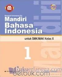 Kunci jawaban mandiri bahasa indonesia kelas 10 erlangga. Kunci Jawaban Buku Bahasa Indonesia Mandiri Kelas 10 Kumpulan Soal