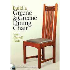 Pdf diy greene and greene furniture plans plans download greene and greene style furniture plans general wood lathe wood lathe duplicator plans and greene style you'll personify look for sir thomas more info plans pictures. Build A Greene Greene Dining Chair With Darrell Peart Dvd
