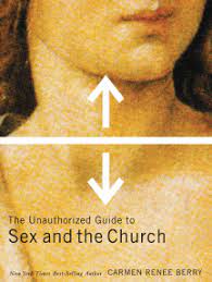 Dedicated to the memory of carroll shelby. The Unauthorized Guide To Sex And Church By Carmen Renee Berry Ebooks Scribd