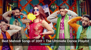 Best Mehndi Songs Of 2017 The Ultimate Dance Playlist Dance Playlist Latest Video Songs Songs